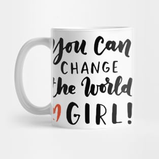 Girl You Can Change The World Feminism Mug